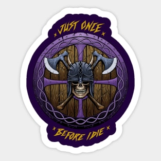 Minnesota Vikings Fans - Just Once Before I Die: Shield Sticker